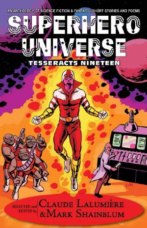 [Tesseracts Anthology 19] • Superhero Universe · Tesseracts Nineteen